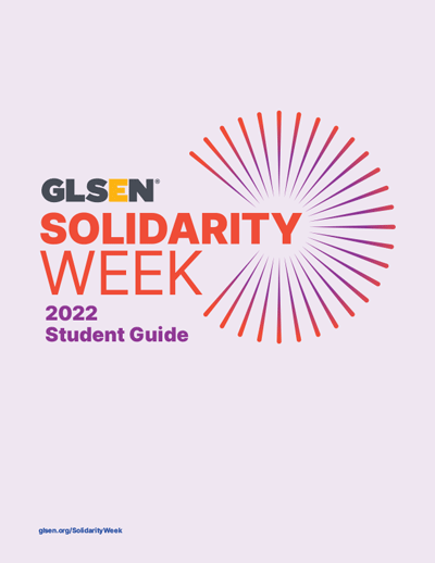 GLSEN 2022 Solidarity Week Student Guide