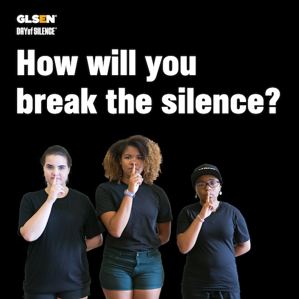 Image is of three queer students in black shirts with their fingers over their lips. Text reads, "How will you break the silence?"
