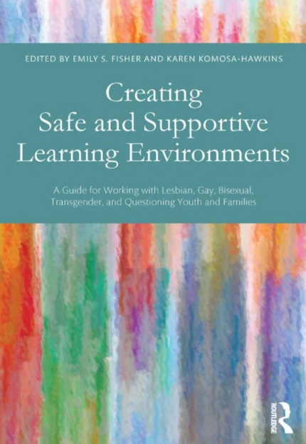 Cover of " Creating School Environments to Support LGBTQ Students and Families"