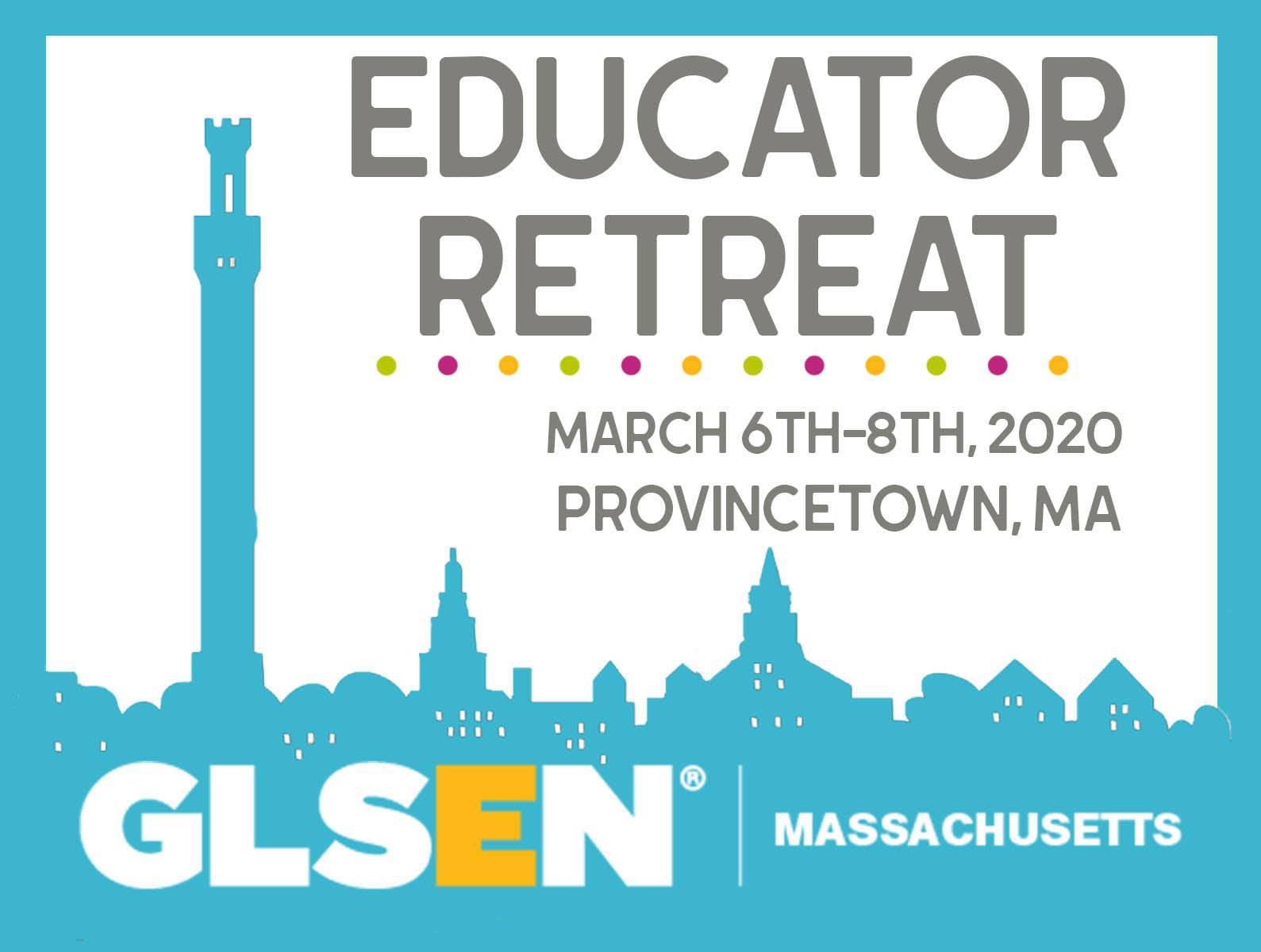 Light blue outline of Provincetown skyline with the GLSEN Massachusetts logo at the bottom. Text reads "Educator Retreat" The words "Educator Retreat March 6th-8th, 2020 Provincetown, MA"