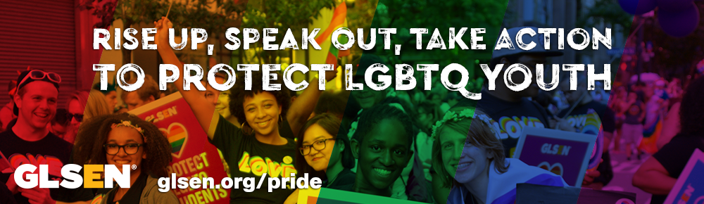 A picture of students marching in a pride parade with a rainbow overlay. The Text above them reads: Rise up, speak out, take action to protect LGBTQ youth