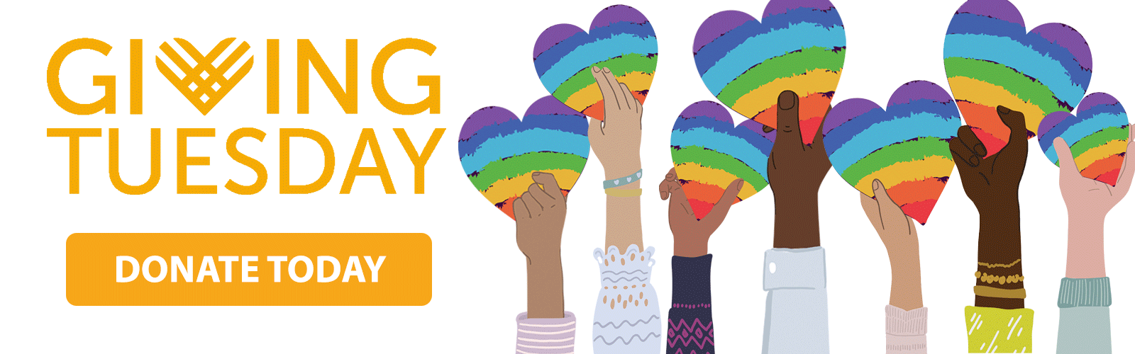 Illustration of hands holding rainbow hearts. Yellow text to the left that says "Giving Tuesday. Donate today"