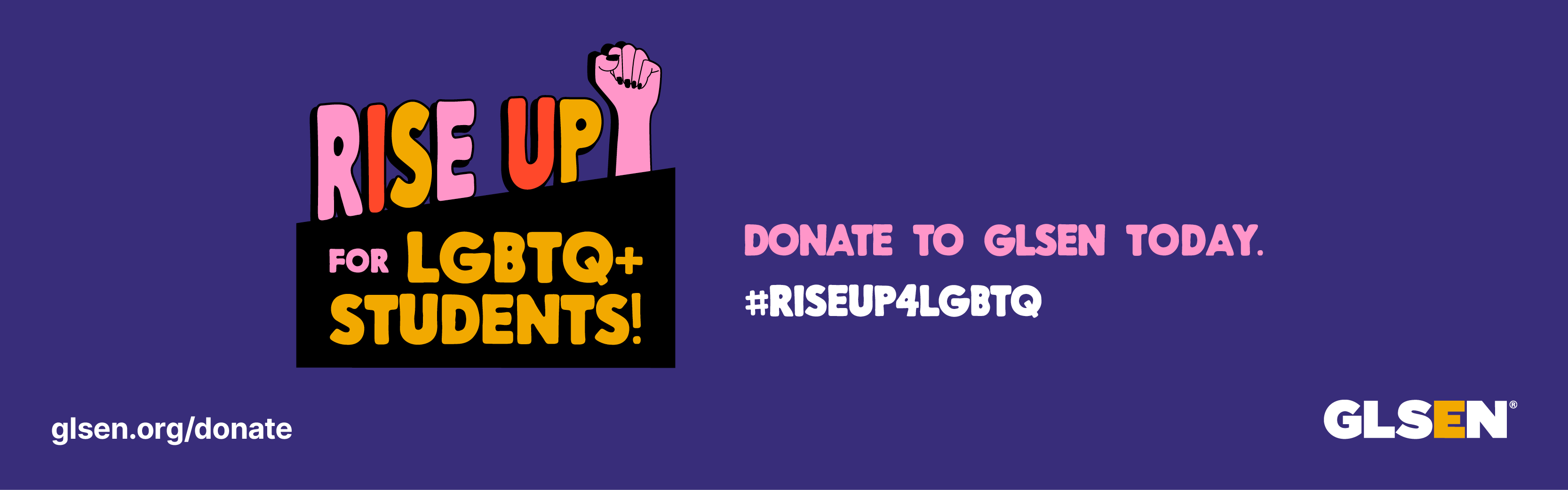 Rise Up for LGBTQ+ students! Donate to GLSEN today. #RiseUp4LGBTQ 