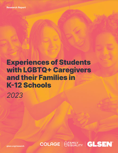 Experiences of Students with LGBTQ+ Caregivers and their Families in K-12 Schools 2023