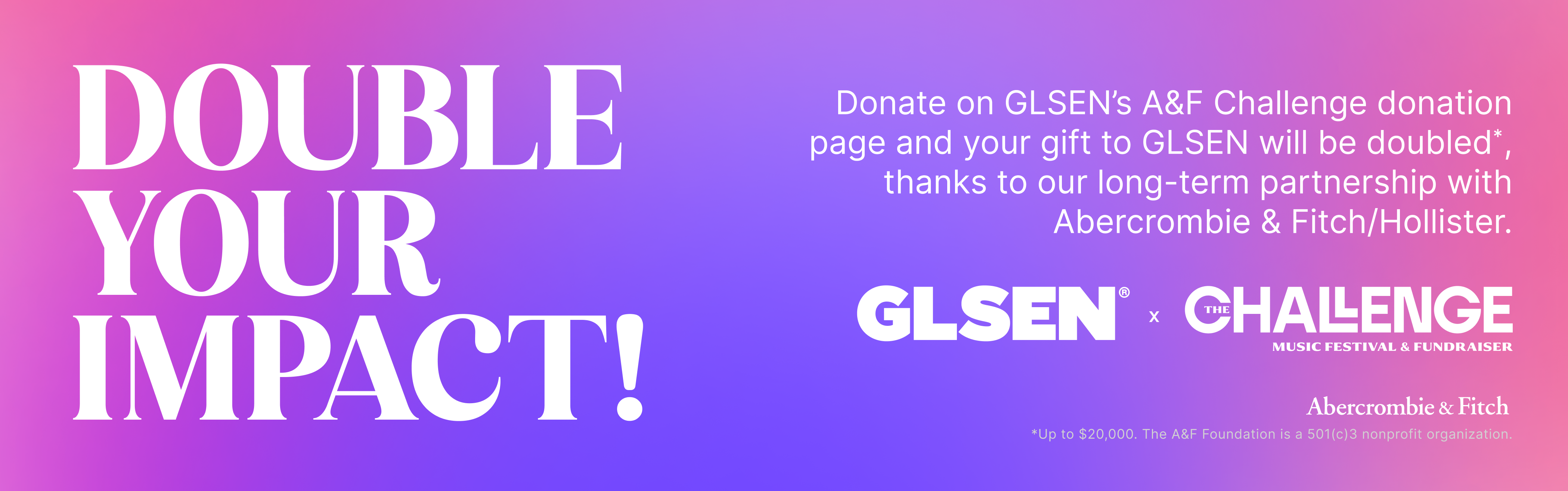 Double your impact by donating to the A&F Challenge!