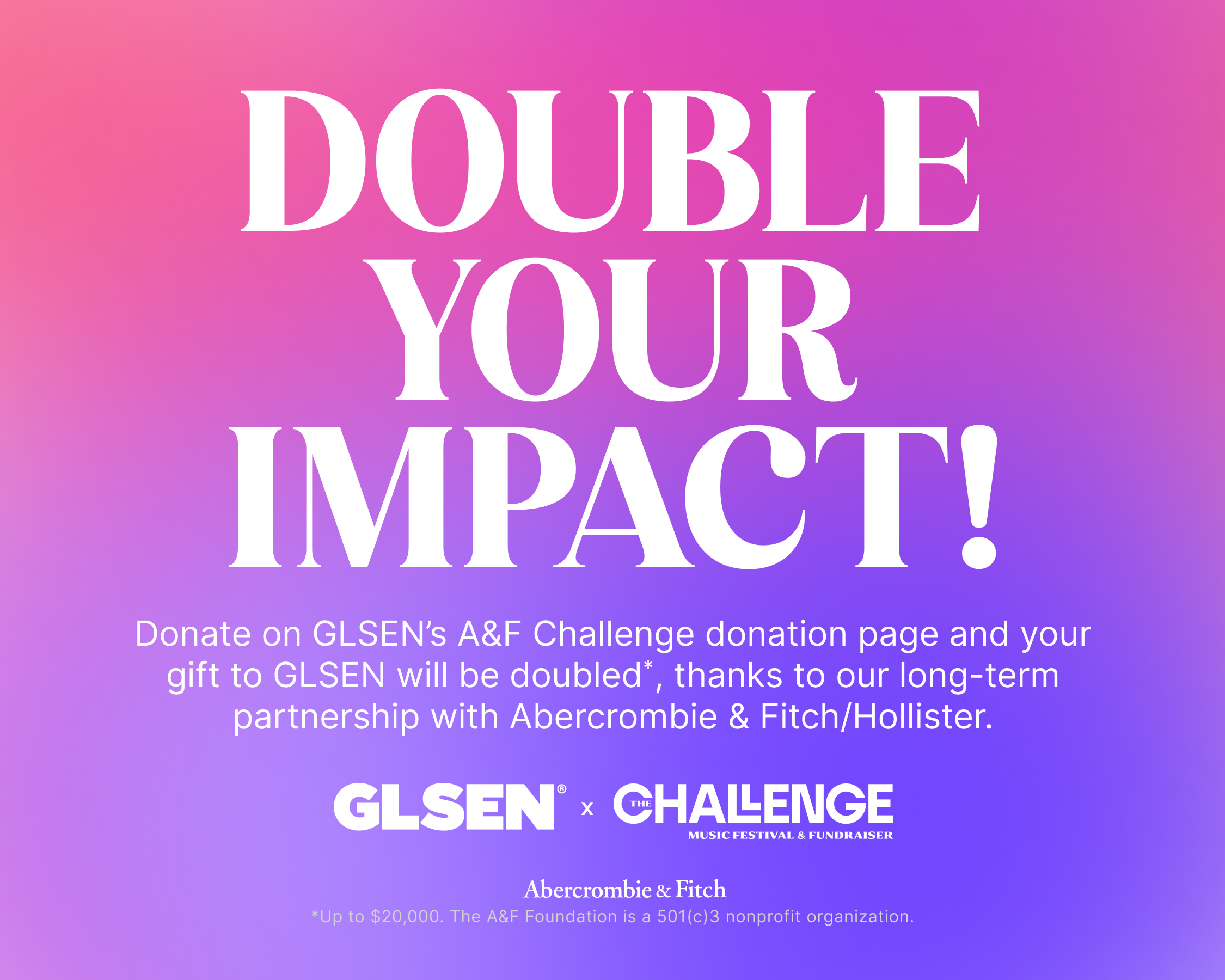 Double your impact by donating to the A&F Challenge!