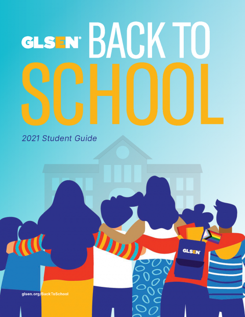 GLSEN Back to School 2021 Student Guide cover. There are a group of students and parents in the front over looking towards a school house, all in teal, gold, and white.