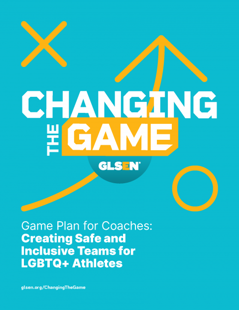 Image says Game Plan for Game Plan for Coaches: Creating Safe and Inclusive Teams for LGBTQ+ Athletes all in cyan and white, with the Changing the Game logo in the middle