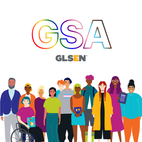GSA logo with the GLSEN logo. There is an illustration of a diverse group of students, educations and administrators in the forefront.
